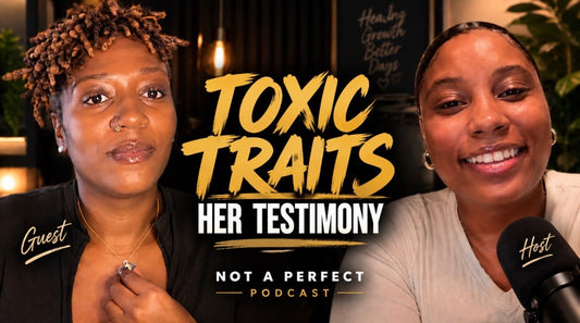 Why Do We Stay In Toxic Relationships Too Long? Ep.17 | Not A Perfect Podcast